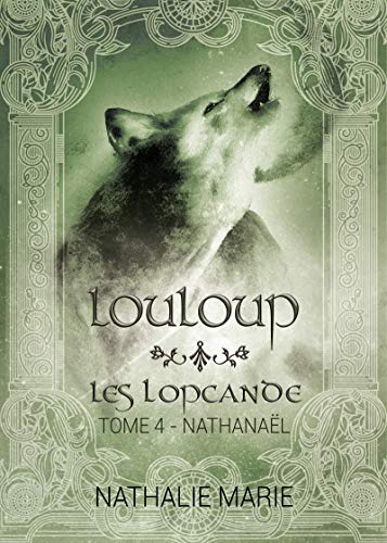 Télécharger LouLoup: Nathanaël (Les Lopcande t. 4) PDF