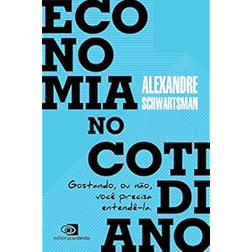Capa do livro Economia no cotidiano: Gostando, ou não, você precisa entendê-la