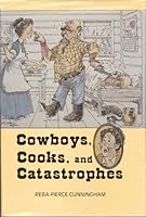 Cowboys, Cooks, and Catastrophes 087004334X Book Cover