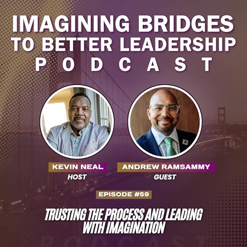 Andrew Ramsammy: Trusting the Process and Leading with Imagination