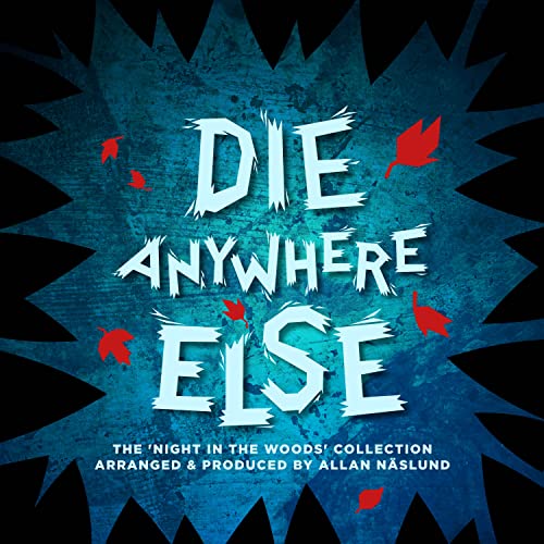 Die Anywhere Else: The Night in the Woods Collection