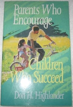 Paperback Parents Who Encourage: Children Who Succeed Book