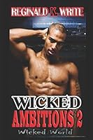 Wicked Ambitions 2: Wicked World 1521435952 Book Cover