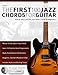 Guitar: The First 100 Jazz Chords for Guitar: How to Learn and Play Jazz Guitar Chords for Beginners