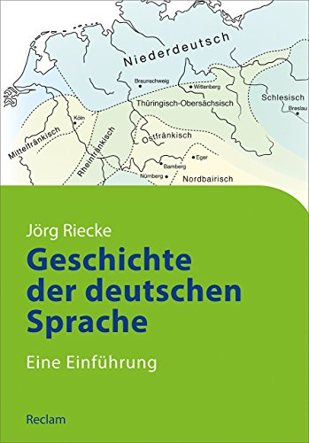 Geschichte der deutschen Sprache: Eine Einführung (Reclams Studienbuch Germanistik) Geschichte der deutschen Sprache: Eine Einführung (Reclams Studienbuch Germanistik)