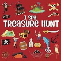 I Spy Treasure Hunt: Picture Riddles Game For Smart Kids, Fun Activity Book For Toddlers And Preschoolers, Pirates Gifts For Kids (I Spy Books For Toddlers And Preschoolers) B09CRSNPNC Book Cover
