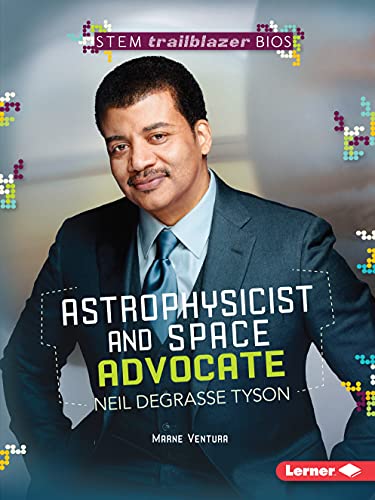 Astrophysicist and Space Advocate Neil deGrasse Tyson (STEM Trailblazer Bios) (English Edition)