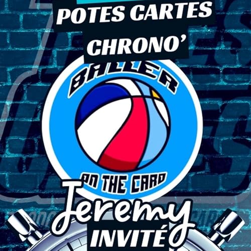 Jeremy alias Balleronthecard fait son potes cartes chrono&rsquo;