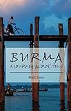 Burma: A Journey Across Time