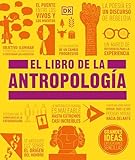 El libro de la antropología/ The Anthropology Book (Dk Big Ideas)