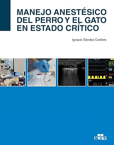 Manejo anestésico del perro y el gato en estado crítico
