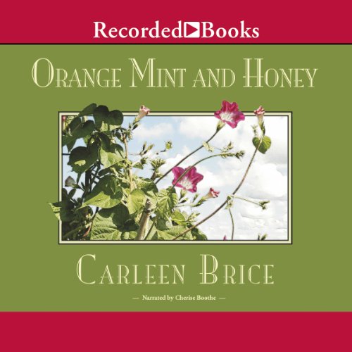 Orange Mint and Honey (Audible Audio Edition) Carleen