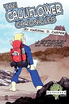 Paperback The Cauliflower Chronicles: A Grappler's Tale of Self-Discovery and Island Living Book