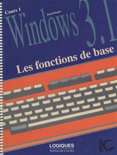 Windows 3.1 fonctions base Boutin, Daniel