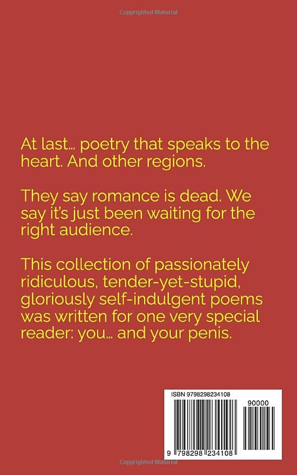 Romantic Poems to Read to Your Penis: A collection of heartfelt verses for your most intimate audience