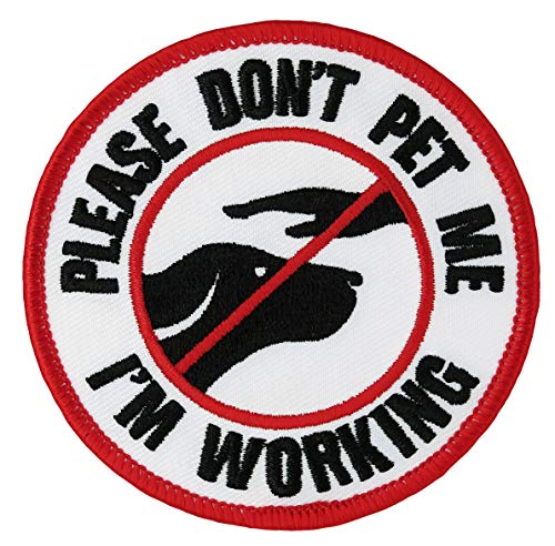 Please Don't Pet Me I'm Working - Service Dog Embroidered Patch - 3