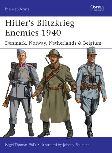 Hitler’s Blitzkrieg Enemies 1940: Denmark, Norway, Netherlands & Belgium (Men-at-Arms Book 493)
