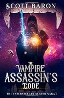 The Vampire Assassin's Code (The Interstellar Slayer Saga) 194599634X Book Cover