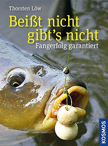 Beißt nicht - gibt's nicht: Fangerfolg garantiert