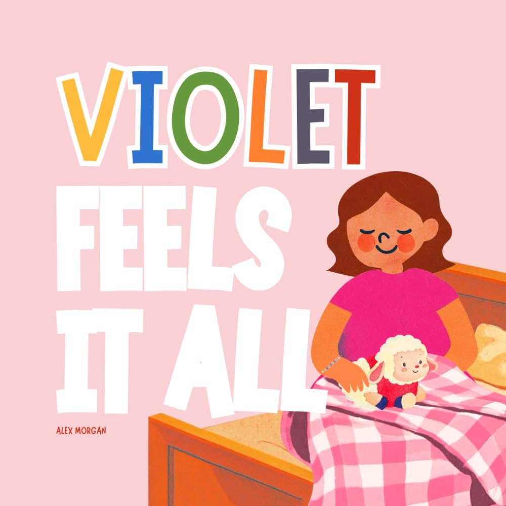 Violet Feels It All (The Big Feelings Series)