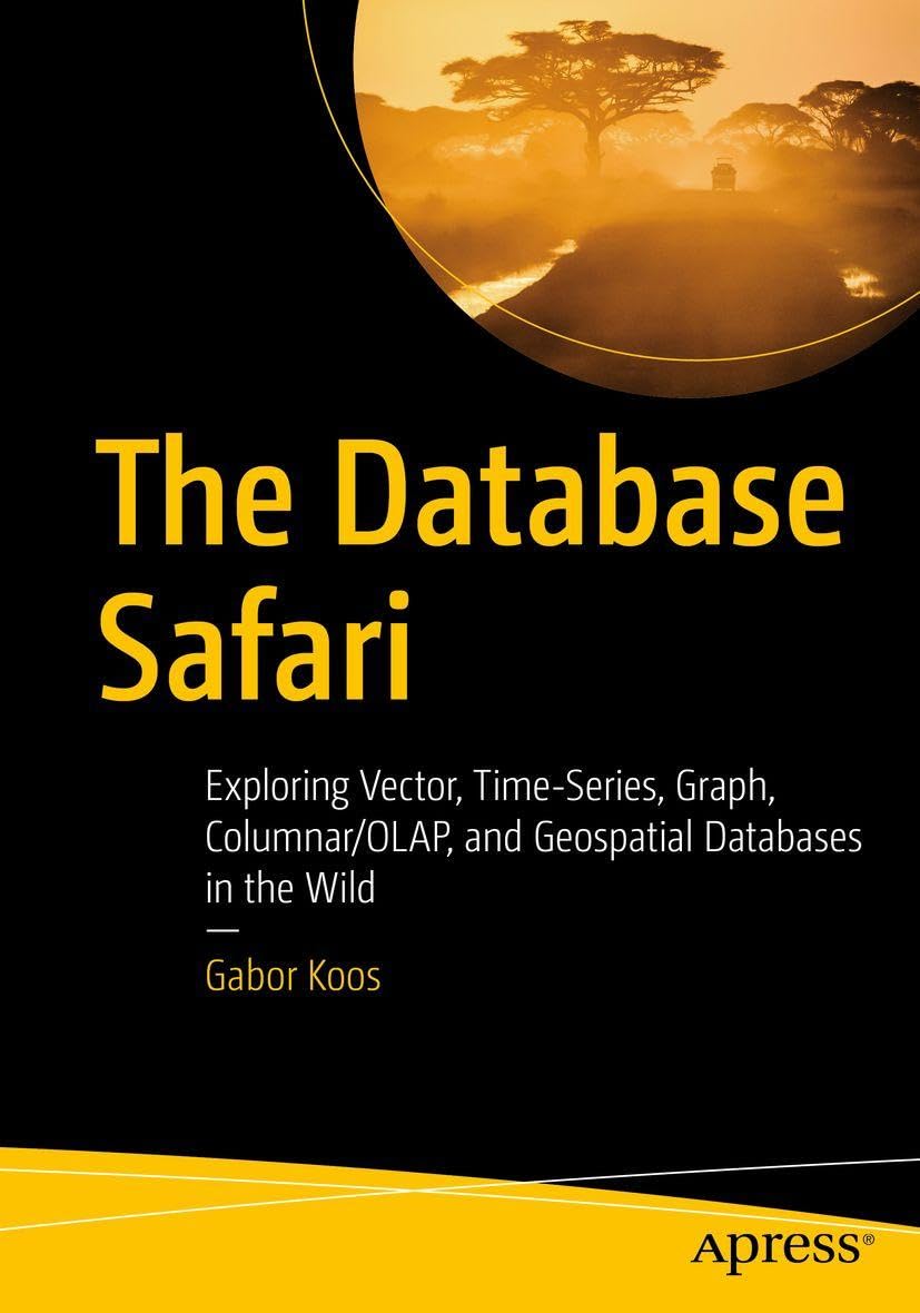 The Database Safari: Exploring Vector, Time‑Series, Graph, Columnar/OLAP, and Geospatial Databases in the Wild