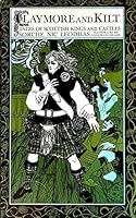 Claymore and Kilt: Tales of Scottish Kings and Castles 1852171103 Book Cover