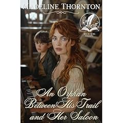 An Orphan Between His Trail and Her Saloon Audiolibro Por Madeline Thornton arte de portada