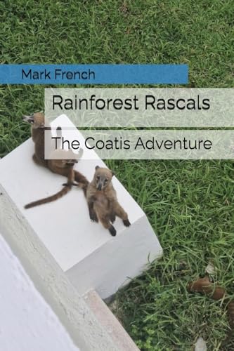 Rainforest Rascals:: The Coatis Adventure.
