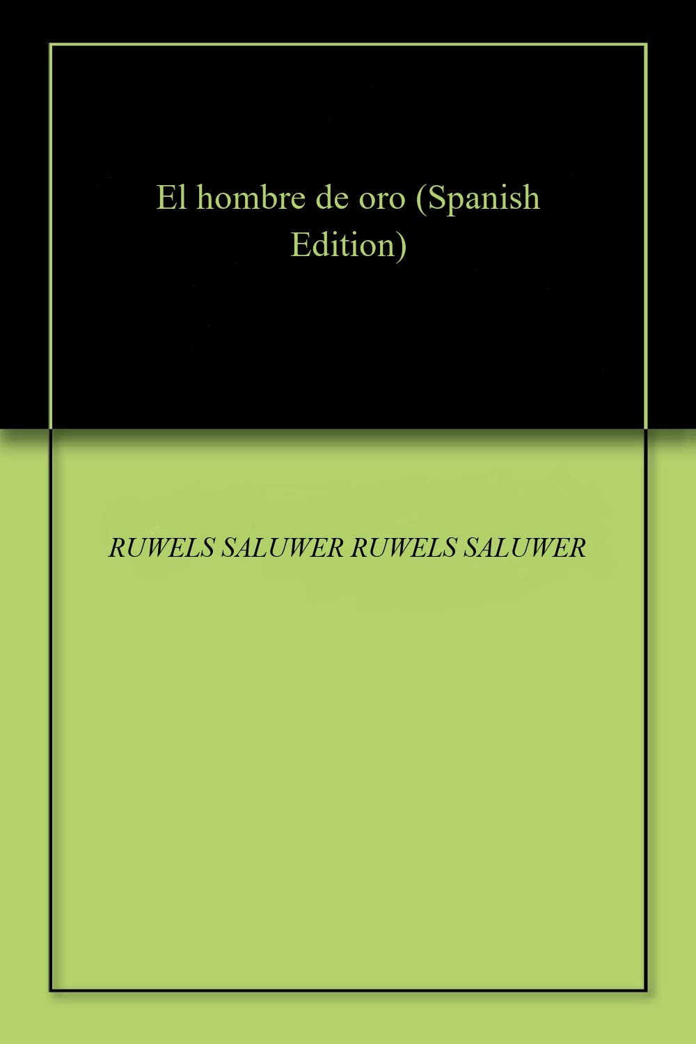 El hombre de oro (Spanish Edition)