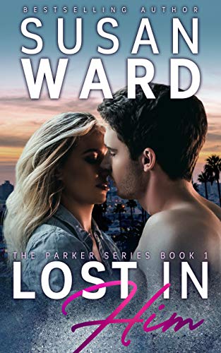 Lost In Him: A Rock Star Romance (The Parker Series Book 1)