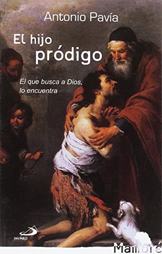 El hijo pródigo: El que busca a Dios, lo encuentra: 42 (Mambré)