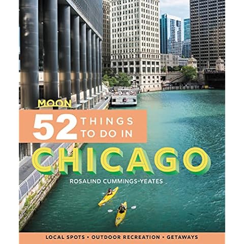 Moon 52 Things to Do in Chicago: Local Spots, Outdoor Recreation, Getaways (Moon Travel Guides) Cover