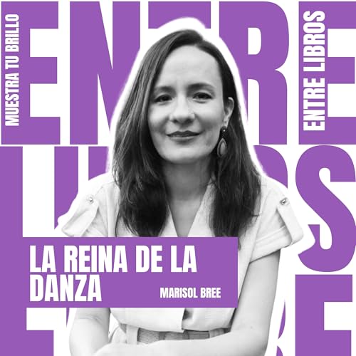 #142 | La Reina de la Danza | Marisol Bree