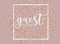 Guest Book: Rose Gold Glitter Cover 120 Blank Lined Pages For Over 500 Guests Wedding Bridal Baby Shower Birthday Anniversary Event Autograph Book ... Retirement (Guest Book to Sign in) (Volume 3) 172713527X Book Cover