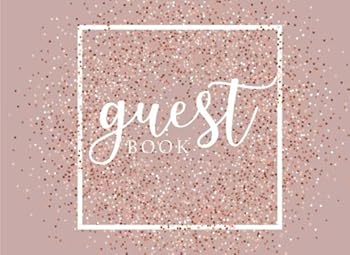 Guest Book: Rose Gold Glitter Cover 120 Blank Lined Pages For Over 500 Guests Wedding Bridal Baby Shower Birthday Anniversary Event Autograph Book ... Retirement (Guest Book to Sign in) (Volume 3)