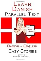 Learn Danish - Parallel Text - Easy Stories (Danish - English) Bilingual 1514222507 Book Cover