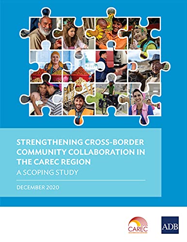 Strengthening Cross-Border Community Collaboration in the CAREC Region: A Scoping