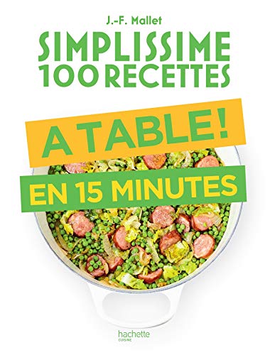 Télécharger Simplissime 100 recettes : à table en 15 minutes PDF