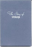 The Story of Sterling (thumb-nail historical and useful facts about the craft "where art and industry meet") B000AQGLOS Book Cover