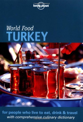 Lonely Planet World Food Turkey (Lonely Planet World Food Guides)