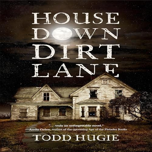 Todd Hugie - House Down Dirt Lane episode artwork