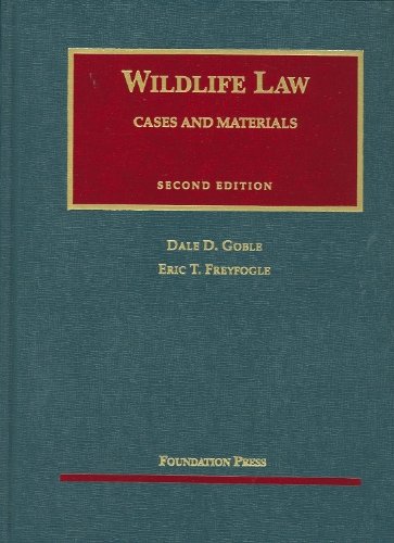 Wildlife Law (University Casebook Series)