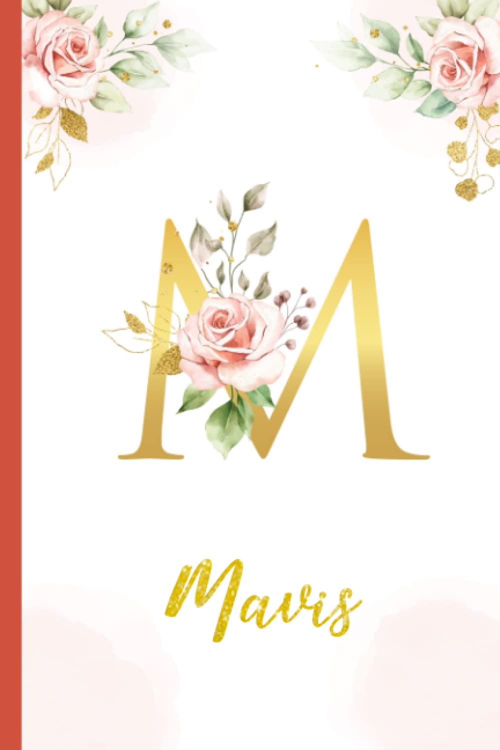 Mavis:Personalized Writing Journal / Notebook for Women and Girls, Floral Monogram Initials Names Notebook: Custom Name Journal to Write for Girls Women Happy Birthday Gift, Size 6x9 Lined Pages