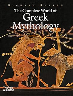 The Complete World of Greek Mythology