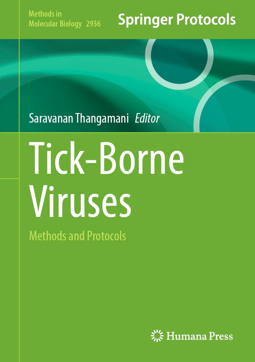 Tick-Borne Viruses: Methods and Protocols: 2936 (Methods in Molecular Biology, 2936)