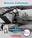 Bessie Coleman: Trailblazing Pilot (Rookie Biographies)