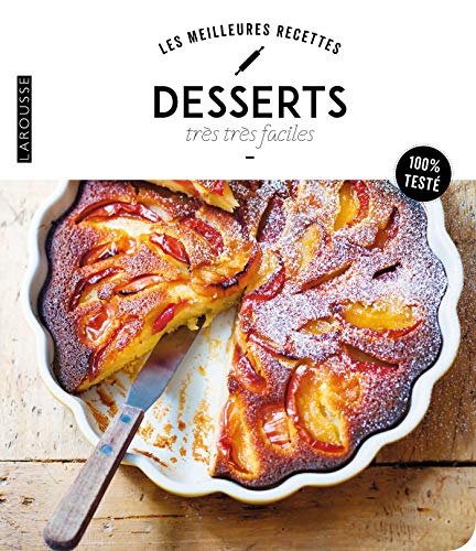 Télécharger Larousse les meilleures recettes DESSERTS très très faciles PDF