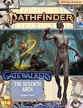 Pathfinder Adventure Path: The Seventh Arch (Gatewalkers 1 of 3) (P2) (PATHFINDER ADV PATH GATEWALKERS (P2))