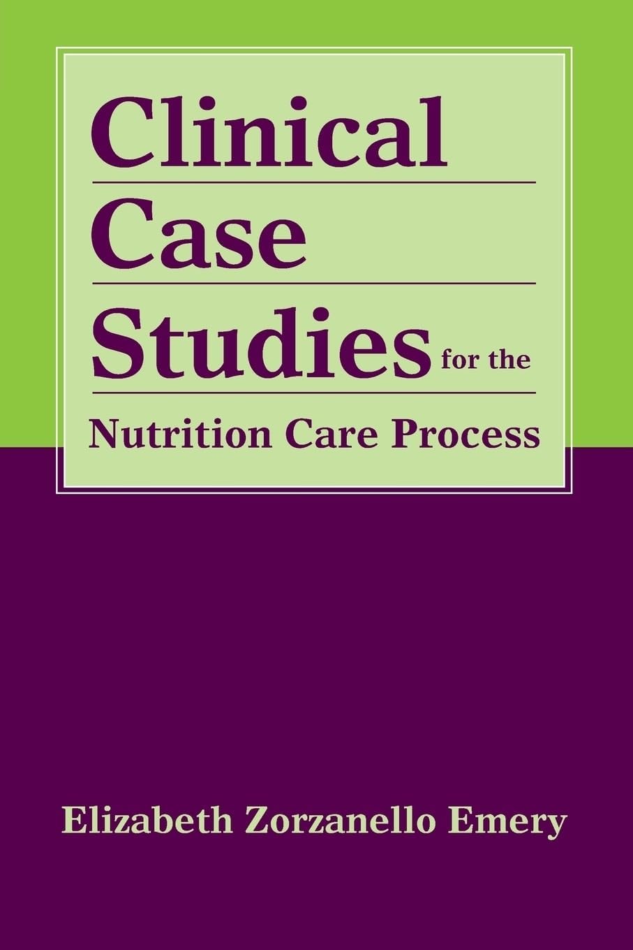 Clinical Case Studies for the Nutrition Care Process: .