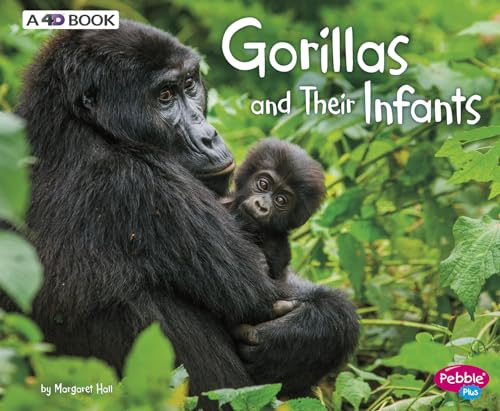 Gorillas and Their Infants: A 4D Book (Animal Offspring)